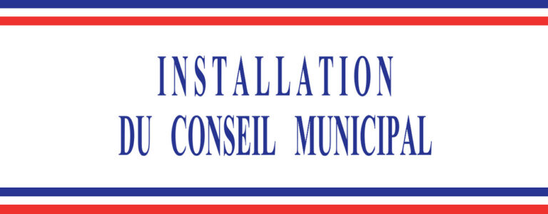 INSTALLATION CONSEIL MUNICIPAL- SAMEDI 21 MARS